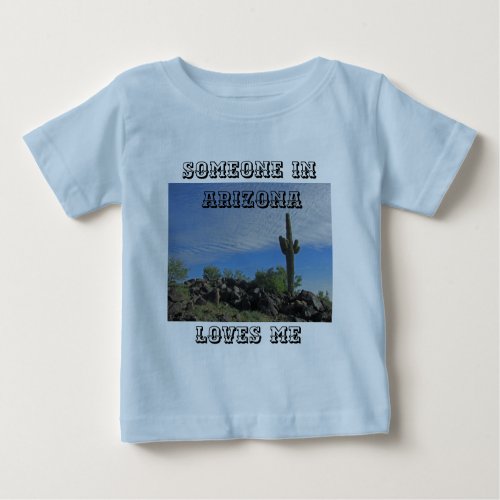 Someone in Arizona Loves Me Saguaro Cactus Photo Baby T_Shirt