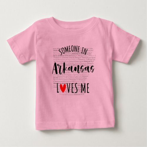 Someone In Arkansas Loves Me Map Baby T shirt
