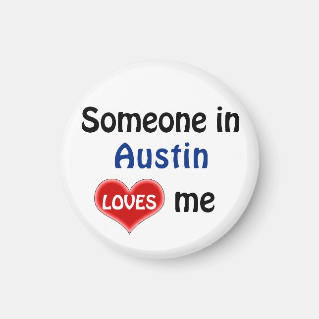Someone in Austin loves me Magnet (Front)