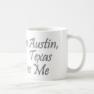 Someone in Austin, Texas Loves me Coffee Mug