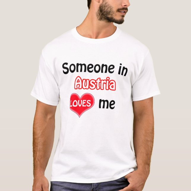 Someone in Austria loves me T-Shirt (Front)