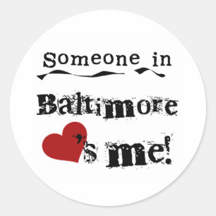 Someone in Baltimore Classic Round Sticker