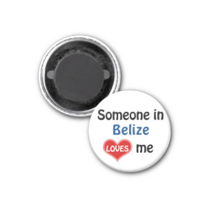 Someone in Belize loves me Magnet