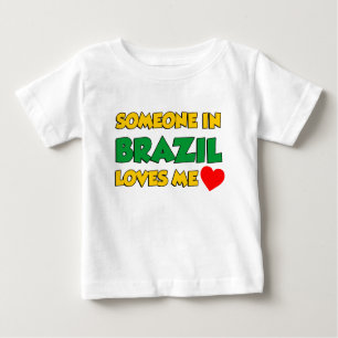 Someone In Brazil Loves Me Baby T-Shirt