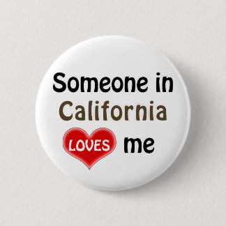 Someone in California loves me Button
