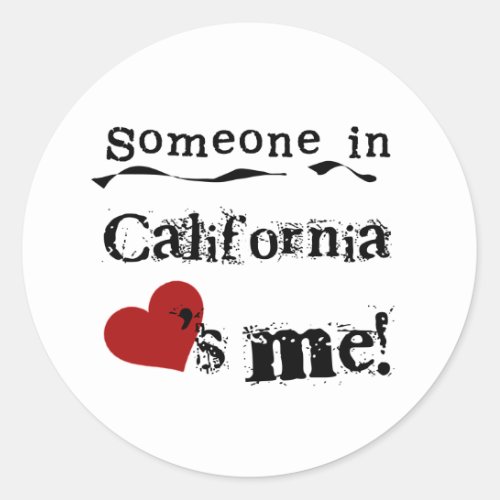 Someone In California Loves Me Classic Round Sticker