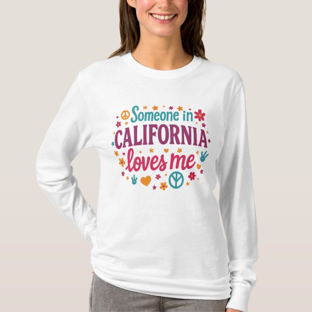 Someone in California Loves Me Funny Gifts T-Shirt (Front)