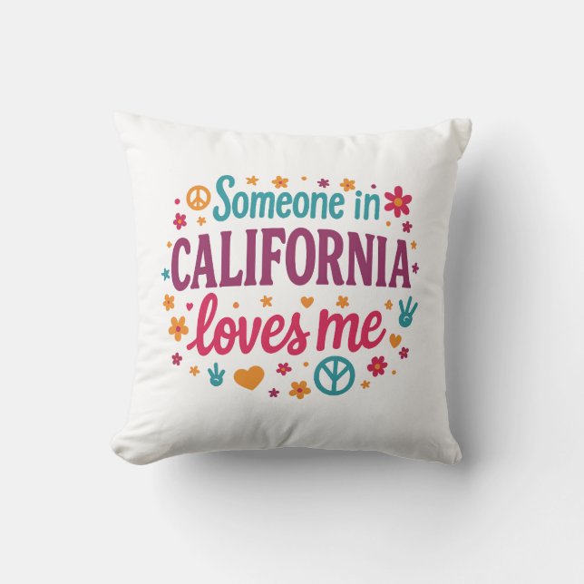 Someone in California Loves Me Funny Gifts Throw Pillow (Front)