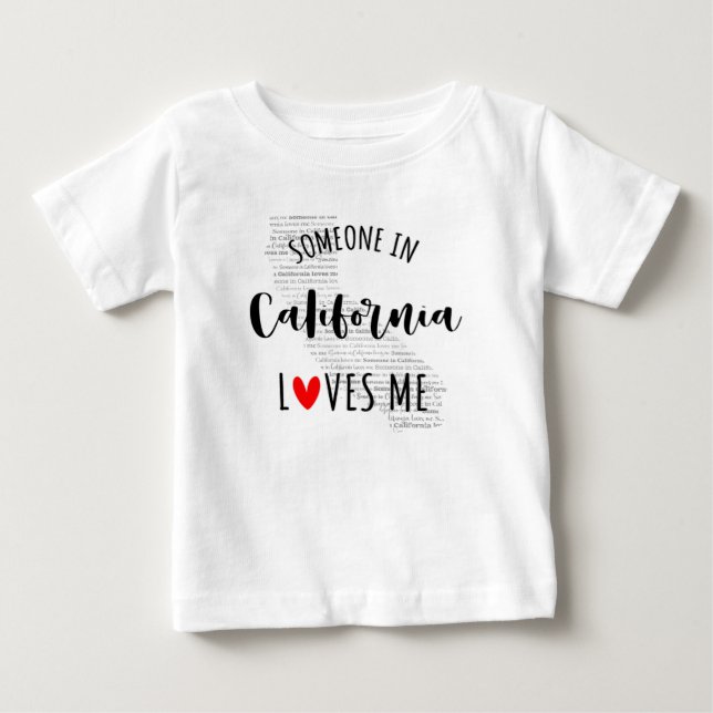 Someone In California Loves Me Map Baby T shirt (Front)