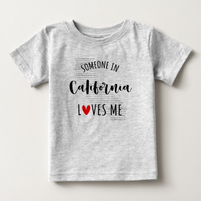 Someone In California Loves Me Map Baby T shirt (Front)