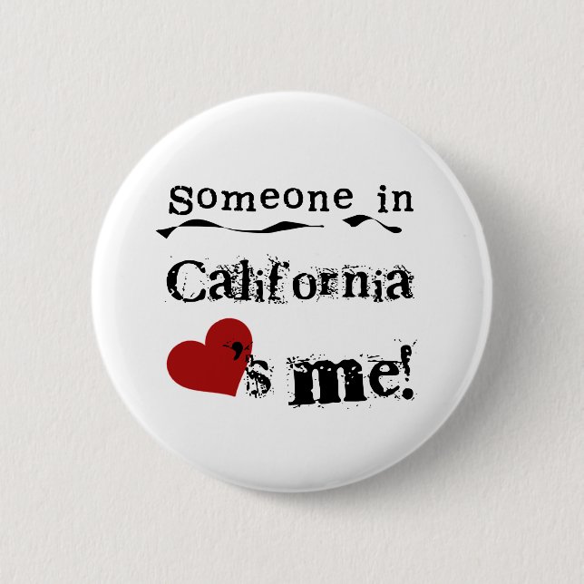 Someone In California Loves Me Pinback Button (Front)