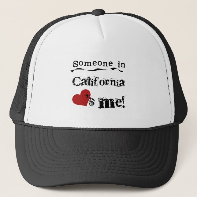 Someone In California Loves Me Trucker Hat (Front)