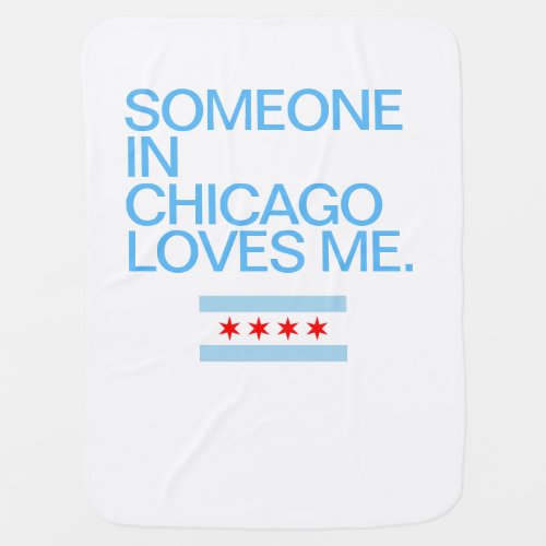 Someone In Chicago Loves Me Flag Baby Blanket
