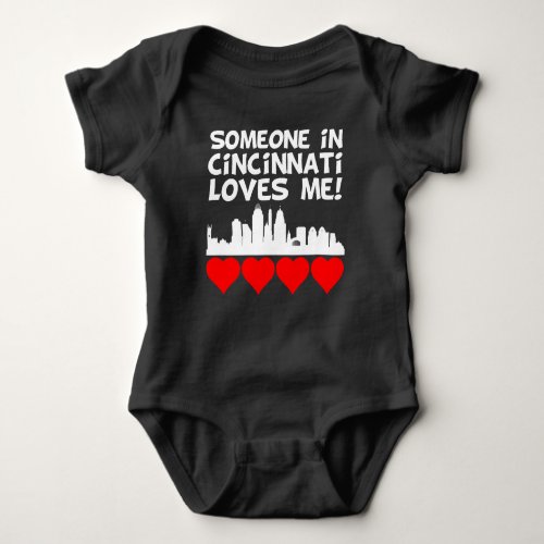 Someone In Cincinnati Ohio Loves Me Baby Bodysuit