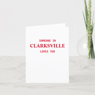 Someone in Clarkville Loves you Note Card