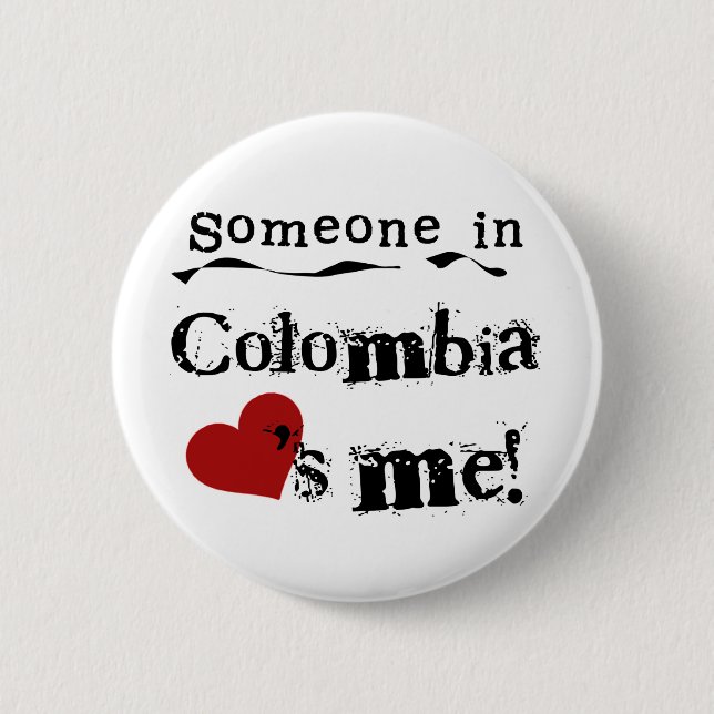 Someone In Colombia Loves Me Button (Front)