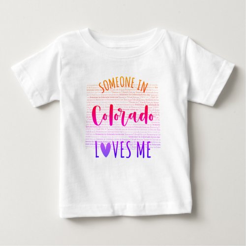 Someone In Colorado Loves Me Map Baby T shirt