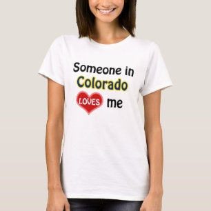 Someone in Colorado loves me T-Shirt