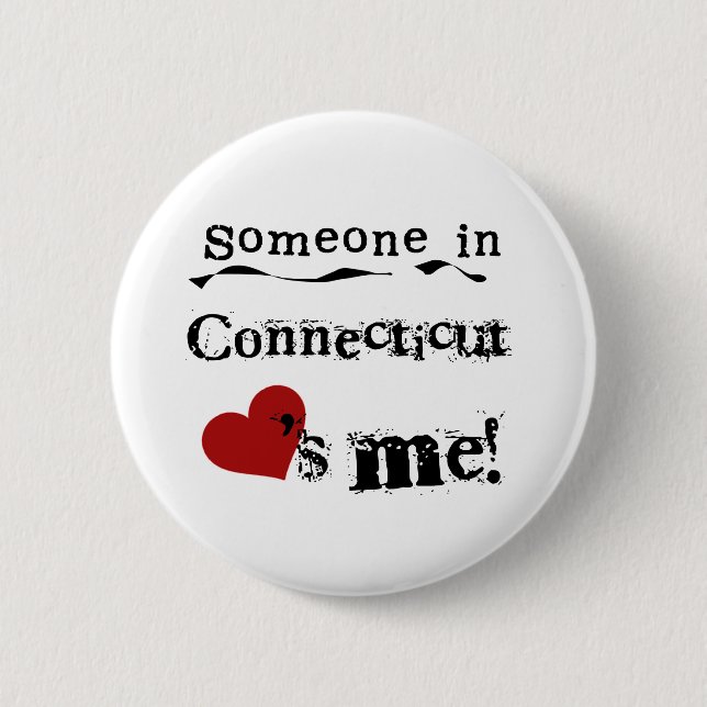 Someone In Connecticut Loves Me Pinback Button (Front)