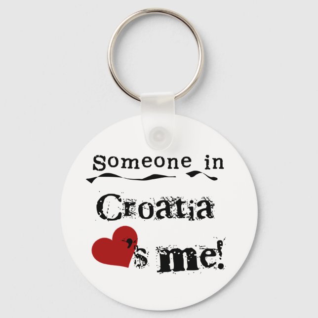 Someone In Croatia Loves Me Keychain (Front)