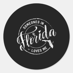 Someone In Florida Loves Me Fl Miami Vibes Sunshin Classic Round Sticker