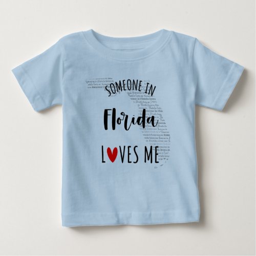 Someone In Florida Loves Me Map Baby T shirt