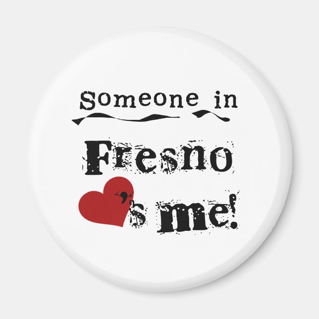 Someone in Fresno Magnet (Front)