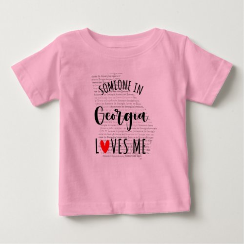 Someone In Georgia Loves Me Map Baby T shirt