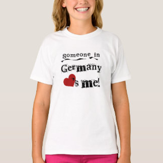 Someone In Germany Loves Me T-Shirt