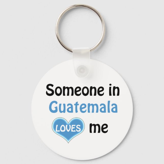 Someone in Guatemala Loves me Keychain (Front)