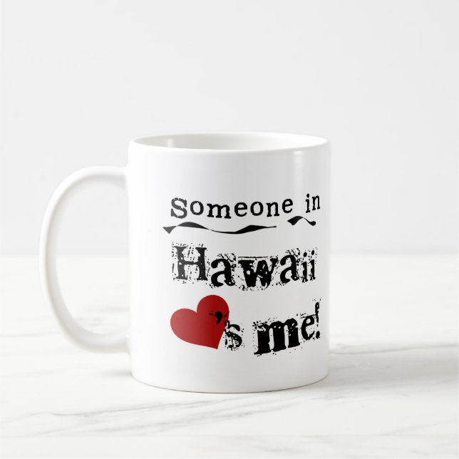 Someone In Hawaii Loves Me Coffee Mug (Left)
