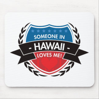Someone In Hawaii Loves Me Mouse Pad
