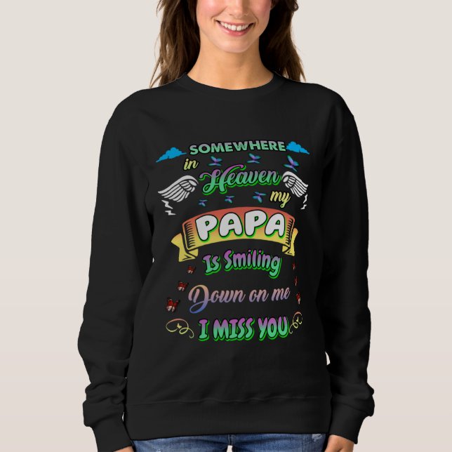 Someone In Heaven My Papa Is Smiling Down On Me Mi Sweatshirt (Front)