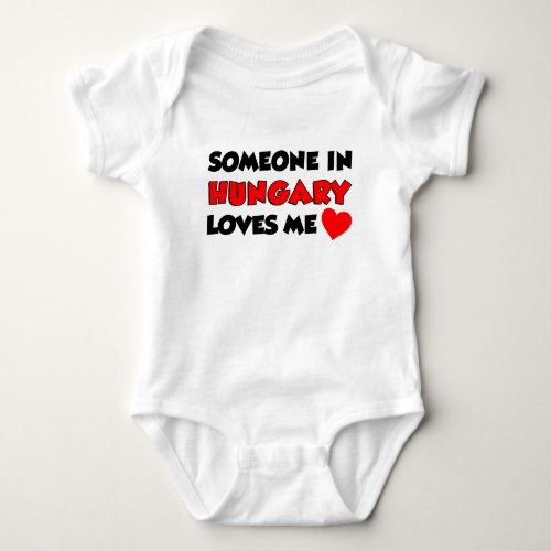 Someone In Hungary Loves Me Baby Bodysuit