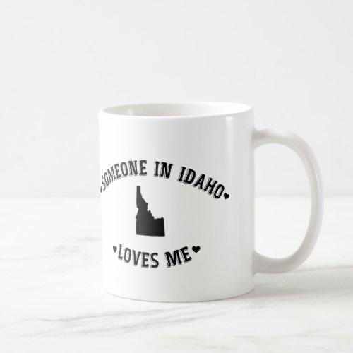 Someone in Idaho Loves Me Coffee Mug