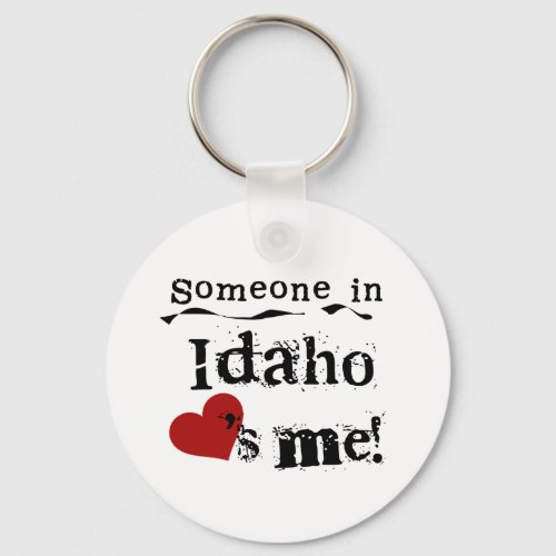 Someone In Idaho Loves Me Keychain