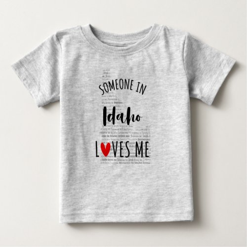 Someone In Idaho Loves Me Map Baby T shirt