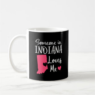 Someone In Indiana Long Distance Loves Me Gift Coffee Mug