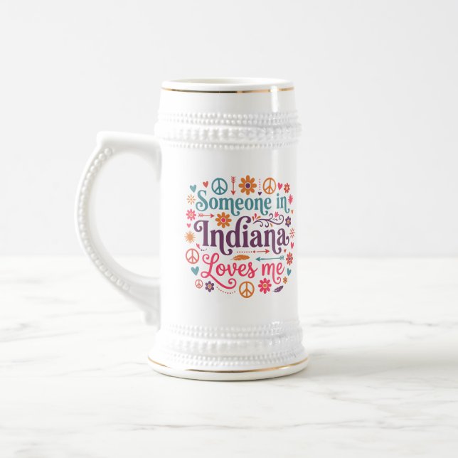Someone in Indiana Loves Me Boho Hippie Design Beer Stein (Left)