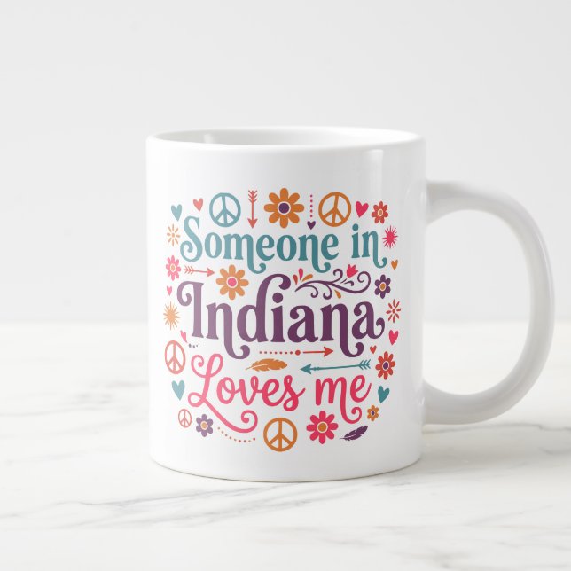 Someone in Indiana Loves Me Boho Hippie Design Giant Coffee Mug (Right)