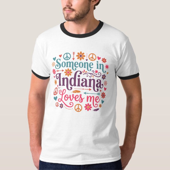 Someone in Indiana Loves Me Boho Hippie Design T-Shirt (Front)