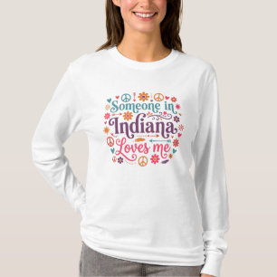 Someone in Indiana Loves Me Boho Hippie Design T-Shirt