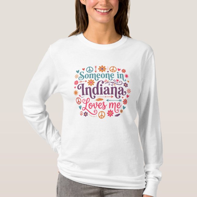 Someone in Indiana Loves Me Boho Hippie Design T-Shirt (Front)