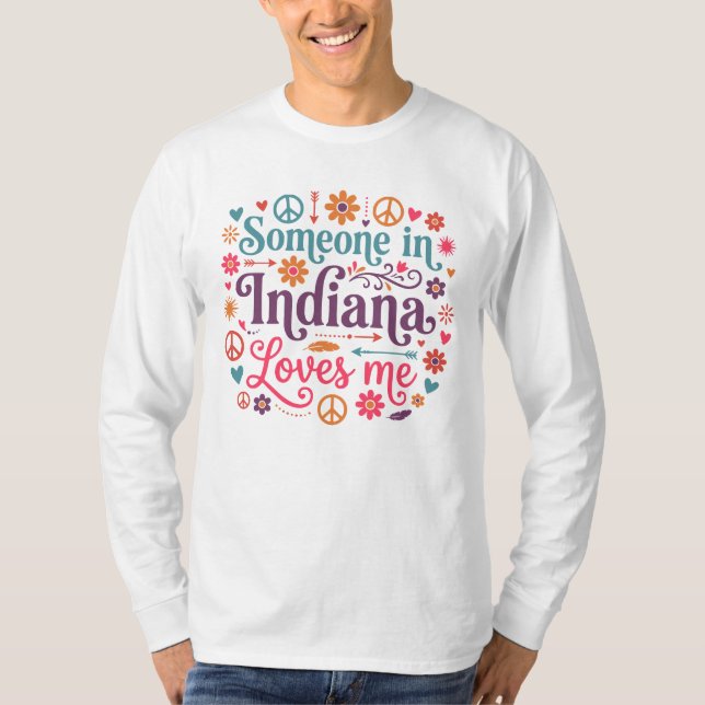 Someone in Indiana Loves Me Boho Hippie Design T-Shirt (Front)