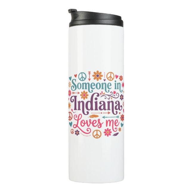 Someone in Indiana Loves Me Boho Hippie Design Thermal Tumbler (Rotated Right)