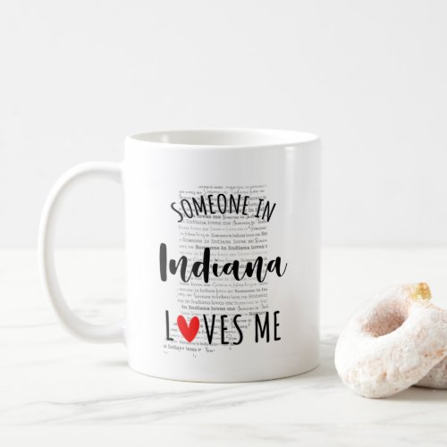 Someone In Indiana Loves Me Map Coffee Mug