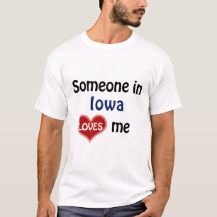 Someone in Iowa loves me T-Shirt
