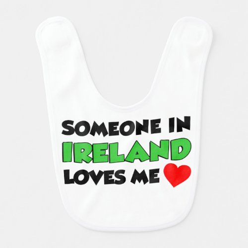 Someone In Ireland Loves Me Irish Baby Bib