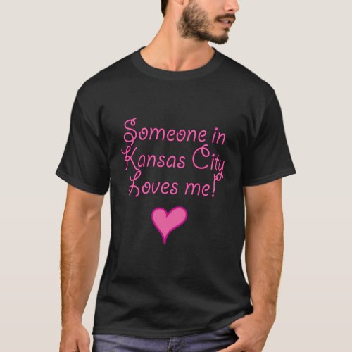 Someone In Kansas City Loves Me Kc T_Shirt