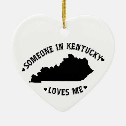 Someone in Kentucky Loves Me Ceramic Ornament